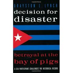 Decision for Disaster: Betrayal at the Bay of Pigs