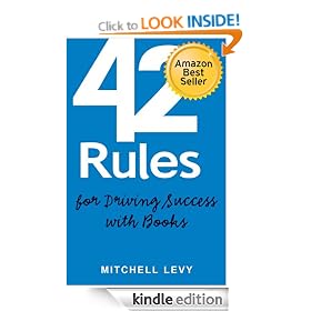 42 Rules for Driving Success With Books: Success Stories of Corporate and Author Thought Leadership