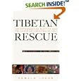 Tibetan Rescue: The Extraordinary Quest to Save the Sacred Art Treasures of Tibet