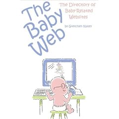 The Baby Web: The Directory of Baby-Related Websites
