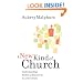 New Kind of Church, A: Understanding Models of Ministry for the 21st Century