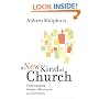 New Kind of Church, A: Understanding Models of Ministry for the 21st Century