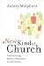 A New Kind of Church: Understanding Models of Ministry for the 21st Century