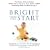 Bright From the Start: The Simple, Science-Backed Way to Nurture Your Child's Developing Mind fromBirth to Age 3