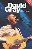 David Gray:: A Biography