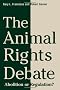 The Animal Rights Debate: Abolition or Regulation?