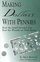 Making Dollars With Pennies: How the Small Investor Can Beat the Wizards on Wall Street