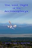 The Last Flight of the Archaeopteryx