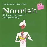 Handbag Honeys: Nourish: 100 Natural Ways to Feed Your Body