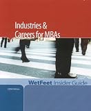 Industries and Careers for MBAs
 2006 Edition
 Wetfeet Insider Guide,
Wetfeet.com