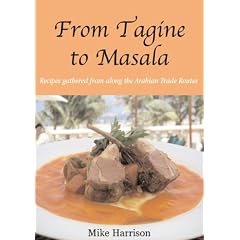 From Tagine to Masala: Recipes Gathered from Along the Arabian Trade Routes