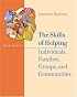 The Skills of Helping Individuals, Families, Groups, and Communities (with The Interactive Skills of Helping CD-ROM, Engaging and Working with the Hard-to-Reach Client CD-ROM, and InfoTrac )