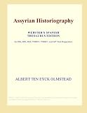 Assyrian Historiography (Webster's Spanish Thesaurus Edition)