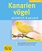 Kanarienv�gel (Neue Tierratgeb