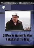Oil Men: No Women No Wine & Workin' All The Time