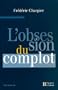L'obsession du complot (French Edition)