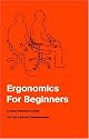 Ergonomics For Beginners: A Quick Reference Guide