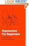 Ergonomics For Beginners: A Quick Reference Guide, Second Edition