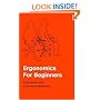 Ergonomics For Beginners: A Quick Reference Guide, Second Edition