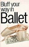 Bluff your way in ballet