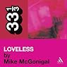 My Bloody Valentine's 'Loveless' (33 1/3 Series)