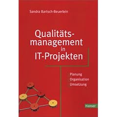 Qualit�tsmanagement in IT-Projekten: Planung - Organisation - Umsetzung