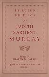 Selected Writings of Judith Sargent Murray (Women Writers in English, 1350-1850)