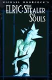 Elric: Stealer of Souls (The Tale of the Eternal Champion, Vol 11) Elric: Stealer of Souls (The Tale of the Eternal Champion, Vol 11)