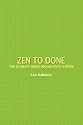 Zen to Done: The Ultimate Simple Productivity System