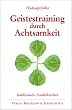 Geistestraining durch Achtsamkeit: Die buddhistische Satipatthana-Methode