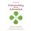 Geistestraining durch Achtsamkeit: Die buddhistische Satipatthana-Methode