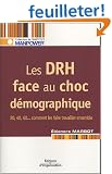 Les DRH face au choc d�mographique : 20, 40, 60... Comment les faire travailler ensemble