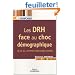 Les DRH face au choc d�mographique : 20, 40, 60... Comment les faire travailler ensemble
