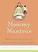 Mommy Mantras: Affirmations and Insights to Keep You From Losing Your Mind