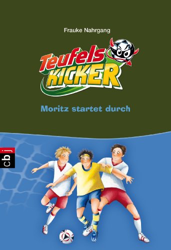 Produkt-Bild: Die Teufelskicker - Moritz startet durch: Band 12