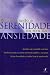 Books : Encontrando a Serenidade Na Era Da Ansiedade -- Finding Serenity in the Age of Anxiety -- in Portuguese