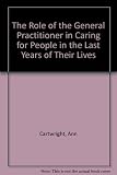 The role of the general practitioner in caring for people in the last year of their lives