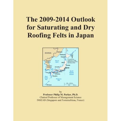 The 2009-2014 Outlook for Saturating and Dry Roofing Felts in the United States Icon Group International