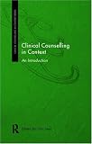 Clinical Counselling in Context
 An Introduction (Clinical Counselling in Context),
