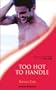 Too Hot to Handle
