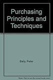 Purchasing principles and techniques : a management approach