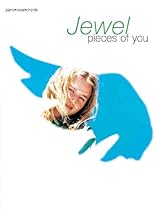 Jewel -- Pieces of You: Piano/Vocal/Chords Jewel -- Pieces of You: Piano/Vocal/Chords