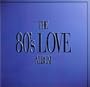 80's Love Album