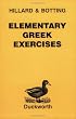 Elementary Greek Exercises: An Introduction to North and Hillard's Greek Prose Composition (Greek Language)