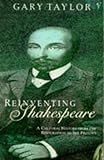 Reinventing Shakespeare : a cultural history from the Restoration to the present