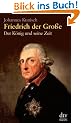 Friedrich der Gro�e: Der K�nig und seine Zeit