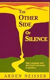The Other Side of Silence: Sign Language and the Deaf Community in America