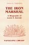 The Iron Marshal: Biography of Louis N. Davout (Napoleonic Library)