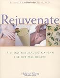 Rejuvenate: 21 Day Natural Detox Plan for Optimal Health