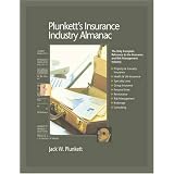 Plunkett'sInsuranceIndustryAlmanac2009:InsuranceIndustryMarketResearch,Statistics,Trends&LeadingCompanies